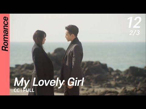 [CC/FULL] My Lovely Girl EP12 (2/3) | 내겐너무사랑스러운그녀