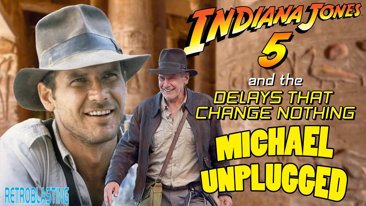 Indiana Jones 5 Delayed and Why it Changes Nothing