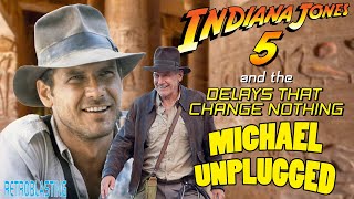 Indiana Jones 5 Delayed and Why it Changes Nothing