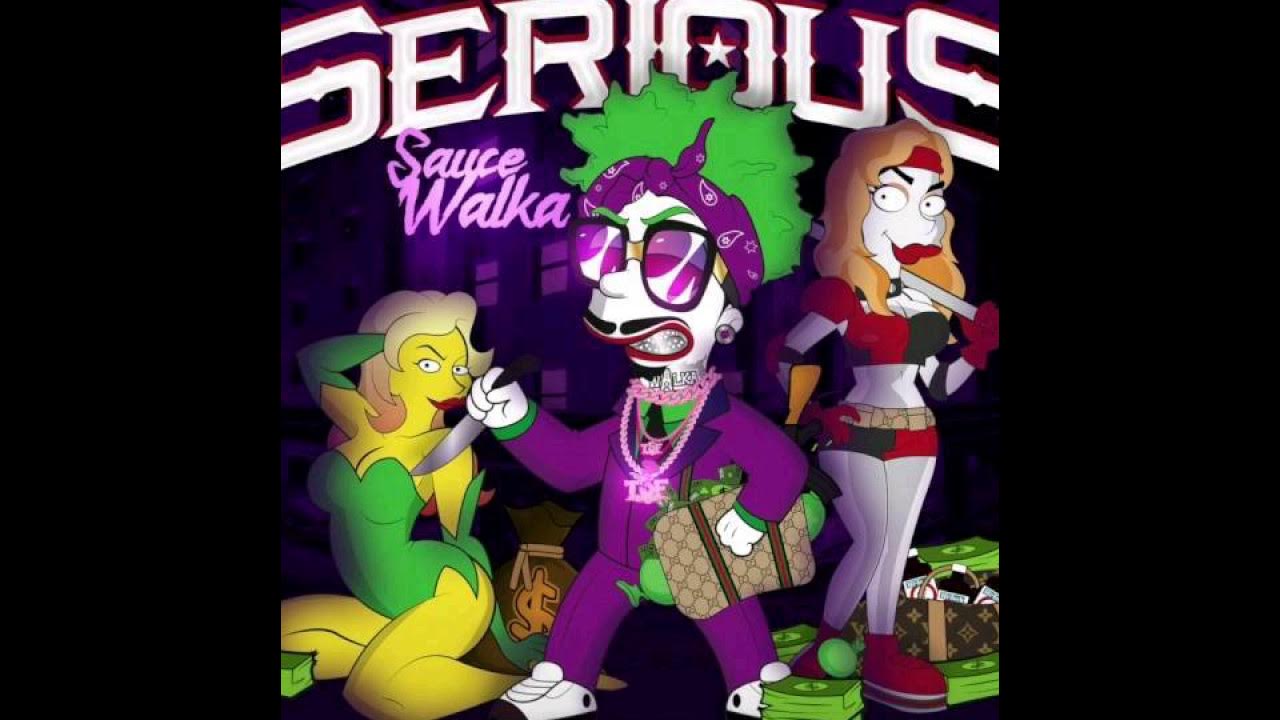 Sauce Walka Serious (2017) YouTube