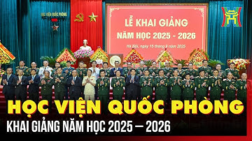 Học viện Quốc phòng khai giảng năm học 2025 – 2026