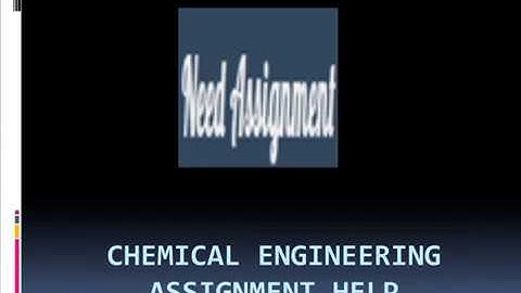Chemical Engineering Assignment Help from Need Assignment