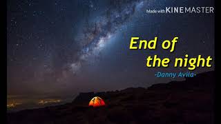 [Vietsub+Engsub] End of the night - Danny Avila (Lyrics by Ben N)