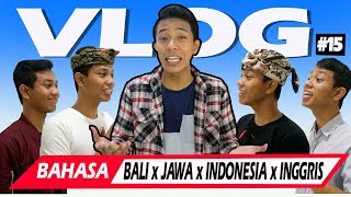 Vlog #15 - Bahasa Bali x Bahasa Jawa x Bahasa Indonesia x Bahasa inggris