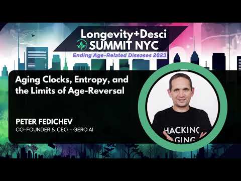 Aging Clocks, Entropy, and the Limits of Age-Reversal: Peter Fedichev at EARD 2023