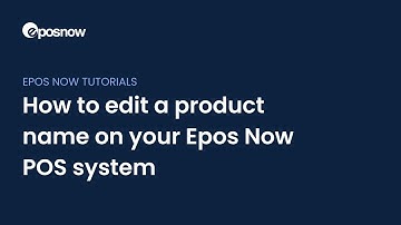 How to edit a product name on your Epos Now POS system