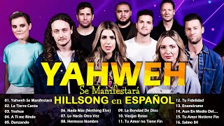 Hillsong Español Sus Mejores Canciones 🙏🙏 Grandes canciones Hillsong en Espanol 2024 🙏 Yahweh