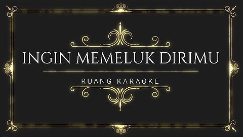 KARAOKE INGIN MEMELUK DIRIMU DEDY DORES COVER DESY NATALIA