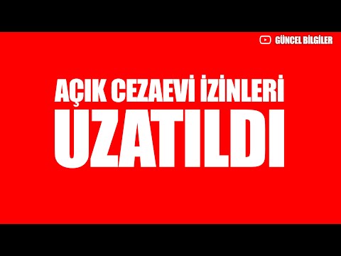 Açık Cezaevi İzinleri 31 MART 2021 Tarihine Kadar Uzatıldı