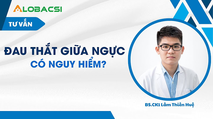 Bị đau giữa lòng ngực là bệnh gì năm 2024