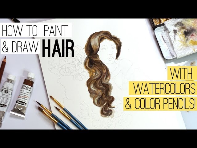 HOW TO PAINT HAIR WITH WATERCOLORS & COLOR PENCILS!