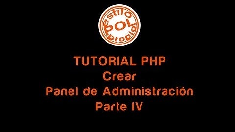 PHP: Crear panel de administración Parte IV