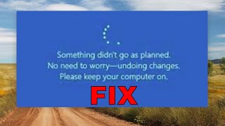 Something Didn't Go as Planned Don't Worry Undoing Changes In Windows 11 FIX [Tutorial]