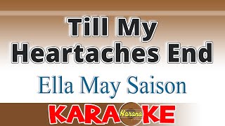 Till My Heartaches End - Ella May Saison / KARAOKE