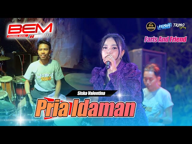 PRIA IDAMAN - Siska Valentina FARIZ AND FRIEND #bemchannelmusic class=