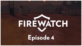 Let's Play Firewatch - Episode 4: 