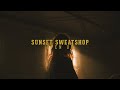 Sunset sweatshop  open up official