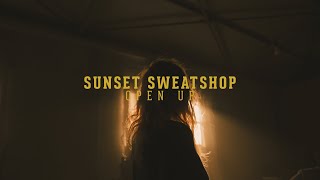 Video thumbnail of "Sunset Sweatshop - Open Up (Official Video)"