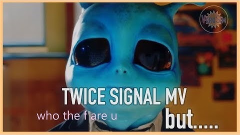 Signal MV but no one sing unless the Alien