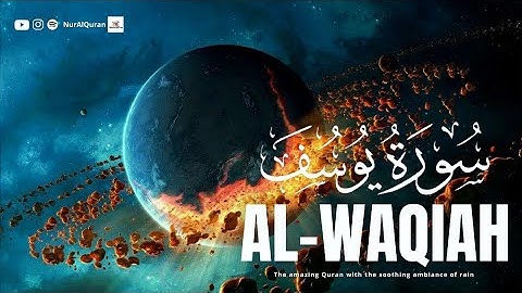 Surah Al-Waqiah - سورة الواقعة This Voice Will TOUCH Your HEART إن شاء الله | NurAlquran
