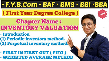 INVENTORY VALUATION | First Year Degree College | Introduction | Method | F.Y.B.COM | BMS | BAF |
