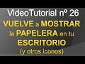 TPI - Videotutorial nº26 - Como VOLVER a MOSTRAR la PAPELERA en tu ESCRITORIO