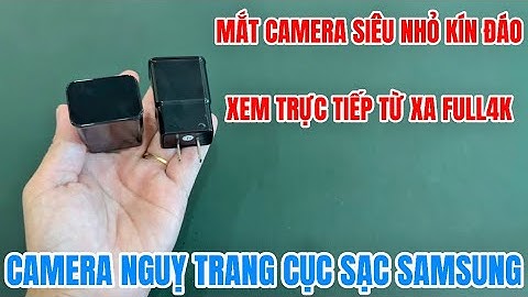 Camera nguỵ trang cục sạc samsung KÍN ĐÁO , camera giấu kín giá rẻ xem từ xa không giới hạn full4k