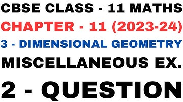 2 Question Miscellan l Chapter11 l Three Dimensional Geometry l Class 11th Maths l NEW NCERT 2023-24
