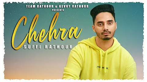 Chehra song | Suffi Rathour |(lyrical video) Latest punjabi song 2020,TEAM RATHOUR,punjabi song 2020