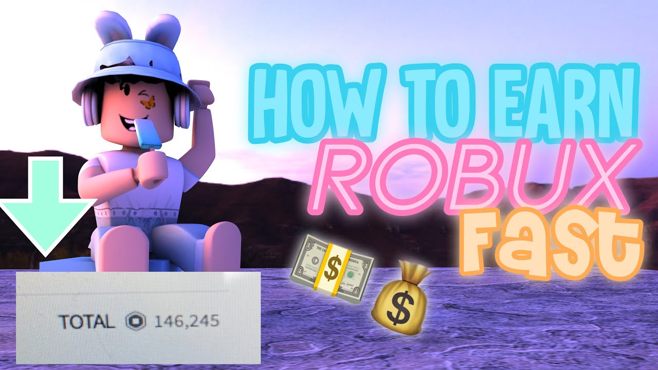 how to earn robux quickly