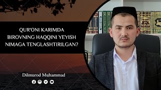 QUR'ONI KARIMDA BIROVNING HAQQINI YEYISH NIMAGA TENGLASHTIRILGAN?