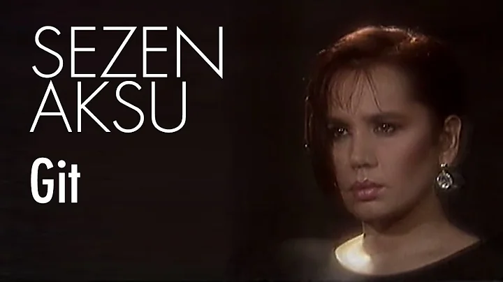 Sezen Aksu - Git (Official Video)