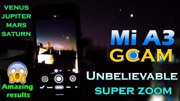 Mi A3 Gcam Unbelievable Super zoom Venus, Jupiter, Mars, Saturn, Moon | Amazing & Shocking results 🔥