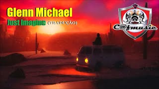 Glenn Michael 1976 Just Imagine (Tradução)