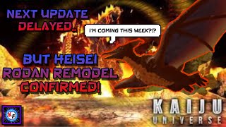 NEXT UPDATE DELAYED.. BUT HEISEI RODAN REMODEL CONFIRMED! | Kaiju Universe!