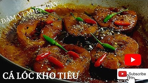 #15 Làm Cá Lóc Kho Tiêu Miền Tây| Ăn Tốn Cơm.