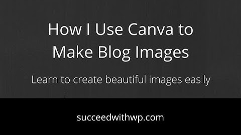 How to Create Blog Images with Canva
