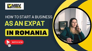 How To Start A Business In Romania As An Expat