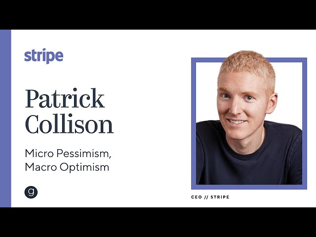 Stripe's Patrick Collison | Micro Pessimism, Macro Optimism thumbnail