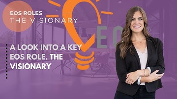 EOS Visionary: EOS visionary definition - Purple Squirrel Advisors