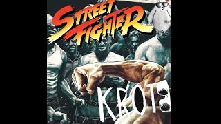 KROT8 - Street Fighter