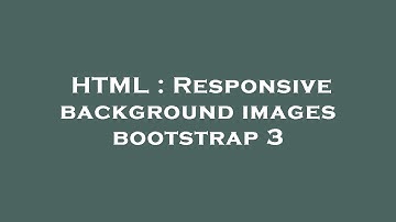 HTML : Responsive background images bootstrap 3