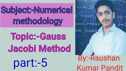 Gausss Jacobi method(part-5)|solution of linear system equation|numerical methods