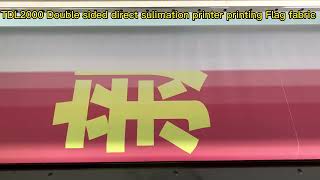TDL2000 Double sided direct sulimation printer printing Flag fabric