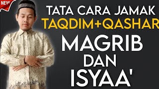 TATA CARA JAMAK TAQDIM SHALAT MAGHRIB dan ISYA