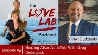 Healing After An Affair With Greg Dudzinski