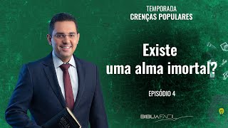 Tema 04: Existe uma alma imortal?