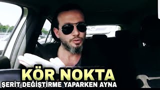 ŞERİT DEĞİŞTİRME ve Kör Nokta da AYNA Nasıl Kullanılır  ?