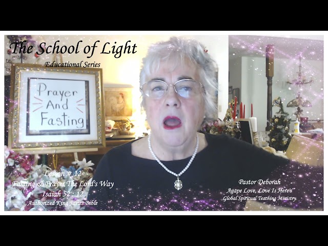 The School of Light, The Kingdom of Agape Love, Prayer & Fasting, The Lord's Way, Volume 1, Part 12