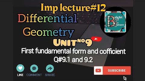 Differential geometry|First fundamental form|First fundamental coefficient|V.Imp lecture|Q#9.2&9.2|